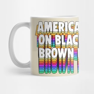 America Runs On Black And Brown Labor Mug